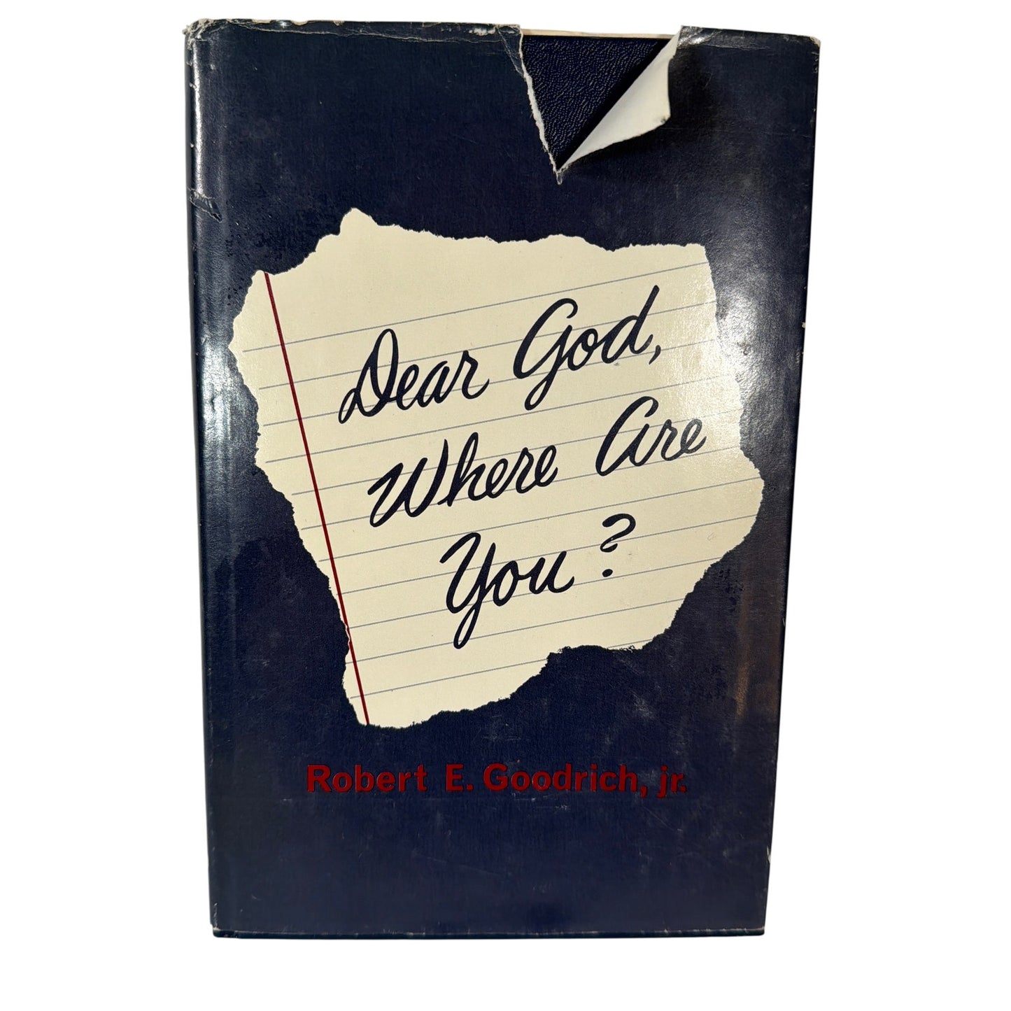 Dear God, Where Are You? Hardcover Book by Robert E. Goodrich Jr.